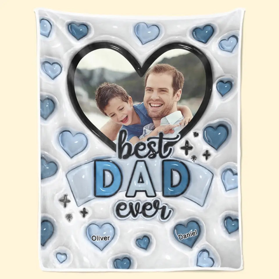 Custom Photo Making Memories Best Dad Ever 3D Inflated Effect Printed Blanket, Personalized Gift