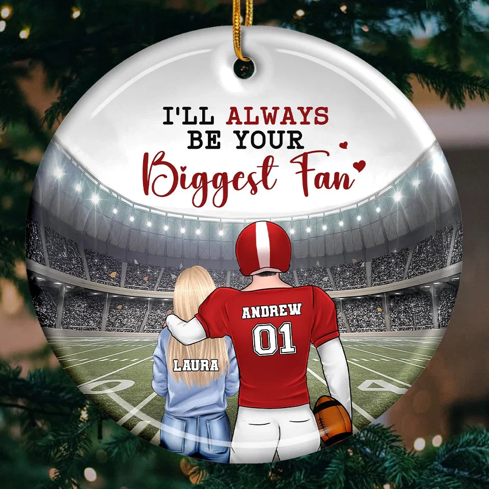 Personalized Ceramic Round Ornament I'll Always Be Your Biggest Fan Christmas Gift for Sport Lovers