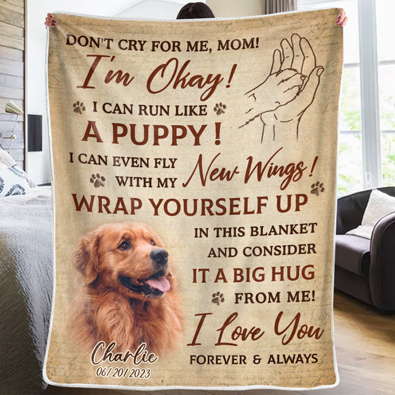 Custom Photo Don't Cry For Me I'm Okay Memorial Personalized Blanket, Sympathy Gift for Pet Owners
